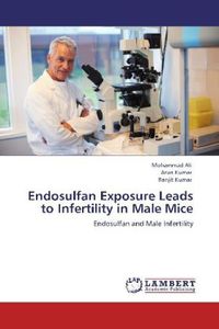 Produktbild: Ali, M: Endosulfan Exposure Leads to Infertility in Male Mic