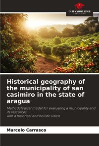 Produktbild: Historical geography of the municipality of san casimiro in the state of aragua