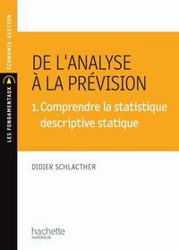 Produktbild: De l'analyse &agrave; la pr&eacute;vision 1. Comprendre la statistique descriptive statique