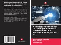 Produktbild: Modifica&ccedil;&atilde;o do conjunto de dados para melhorar o desempenho e a velocidade do algoritmo ML