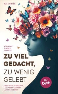 Produktbild: Zu viel gedacht, zu wenig gelebt