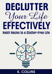 Produktbild: Declutter Your Life Effectively Habit Hacks to a Clutter-free Life