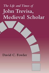 Produktbild: The Life and Times of John Trevisa, Medieval Scholar