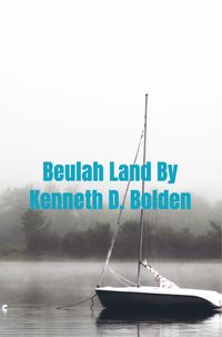 Produktbild: Beulah Land By Kenneth D. Bolden