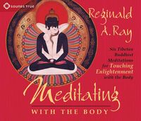 Produktbild: Meditating with the Body: Six Tibetan Buddhist Meditations for Touching Enlightenment with the Body
