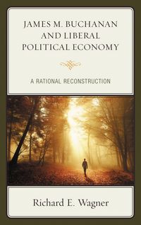 Produktbild: James M. Buchanan and Liberal Political Economy