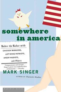 Produktbild: Somewhere in America: Under the Radar with Chicken Warriors, Left-Wing Patriots, Angry Nudists, and Others