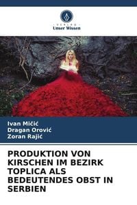Produktbild: Produktion von Kirschen im Bezirk Toplica als Bedeutendes Obst in Serbien