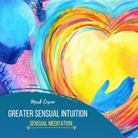 Produktbild: Greater Sensual Intuition - Sensual Meditation