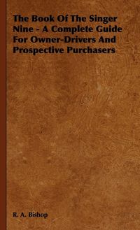 Produktbild: The Book of the Singer Nine - A Complete Guide for Owner-Drivers and Prospective Purchasers