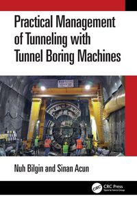 Produktbild: Practical Management of Tunneling with Tunnel Boring Machines