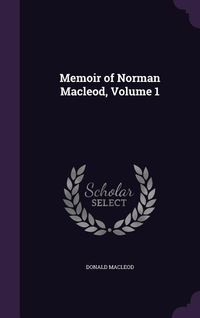Produktbild: Memoir of Norman Macleod, Volume 1