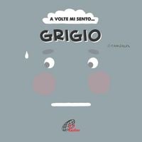 Produktbild: A volte mi sento... Grigio