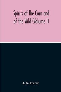 Produktbild: Spirits Of The Corn And Of The Wild (Volume I)