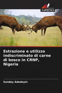 Produktbild: Estrazione e utilizzo indiscriminato di carne di bosco in CRNP, Nigeria