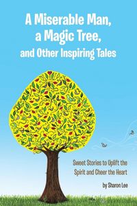 Produktbild: A Miserable Man, a Magic Tree, and Other Inspiring Tales