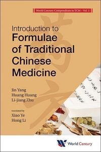 Produktbild: World Century Compendium to Tcm - Volume 5: Introduction to Formulae of Traditional Chinese Medicine