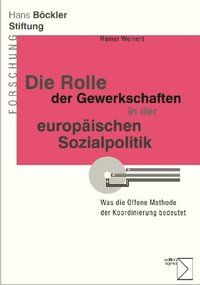 Produktbild: Die Rolle der Gewerkschaften in der europ&auml;ischen Sozialpolitik