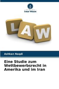 Produktbild: Eine Studie zum Wettbewerbsrecht in Amerika und im Iran