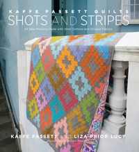 Produktbild: Fassett, K: Kaffe Fassett Quilts Shots and Stripes