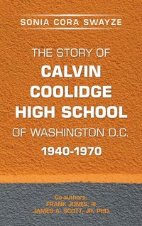 Produktbild: The Story of Calvin Coolidge High School of Washington D.C. 1940-1970