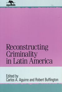 Produktbild: Reconstructing Criminality in Latin America
