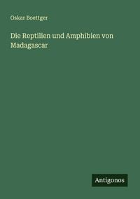 Produktbild: Die Reptilien und Amphibien von Madagascar