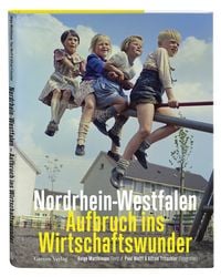 Produktbild: Nordrhein-Westfalen. Aufbruch ins Wirtschaftswunder