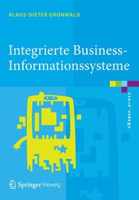 Bild vom Artikel Integrierte Business-Informationssysteme vom Autor Klaus-Dieter Gronwald