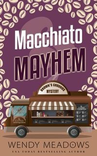 Produktbild: Macchiato Mayhem (Brown's Grounds Mystery, #5)