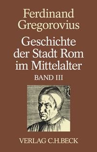 Produktbild: Geschichte der Stadt Rom im Mittelalter Band 3: Dreizehntes und vierzehntes Buch