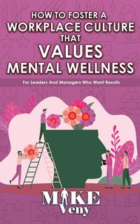 Produktbild: How to Foster a Workplace Culture that Values Mental Wellness