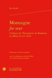 Produktbild: Montaigne For Ever: l Edition de l Exemplaire de Bordeaux au Debut