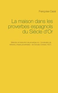 Produktbild: La maison dans les proverbes espagnols du Si&egrave;cle d'Or
