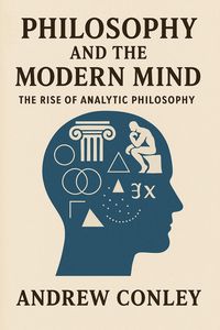 Produktbild: Philosophy and the Modern Mind: The Rise of Analytic Philosophy