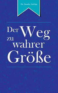 Produktbild: Der Weg zu wahrer Gr&ouml;&szlig;e