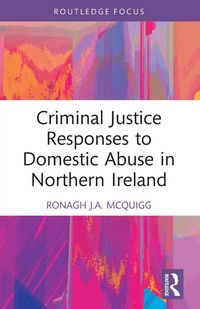 Produktbild: Criminal Justice Responses to Domestic Abuse in Northern Ireland