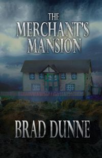 Produktbild: The Merchant's Mansion (Gothic Newfoundland of Brad Dunne)