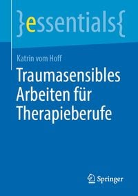 Produktbild: Traumasensibles Arbeiten f&uuml;r Therapieberufe