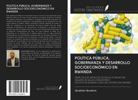 Produktbild: Pol&iacute;tica P&uacute;blica, Gobernanza Y Desarrollo Socioecon&oacute;mico En Rwanda