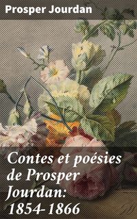 Produktbild: Contes et po&eacute;sies de Prosper Jourdan: 1854-1866
