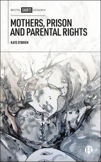 Produktbild: Mothers, Prison and Parental Rights