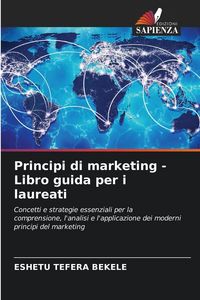 Produktbild: Principi di marketing - Libro guida per i laureati
