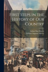 Produktbild: First Steps in the History of Our Country