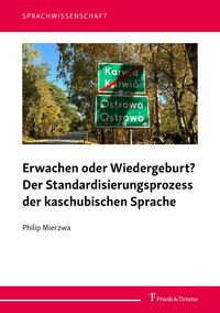 Produktbild: Erwachen oder Wiedergeburt? Der Standardisierungsprozess der kaschubischen Sprache