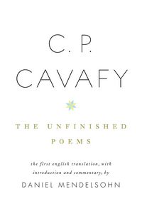 Produktbild: C. P. Cavafy: The Unfinished Poems