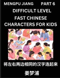 Produktbild: Chinese Character Difficult Level Test Series for Kids (Part 6) - Easy Mandarin Chinese Character Recognition Puzzles, Simple Mind Games to Fast Learn Reading Simplified Characters