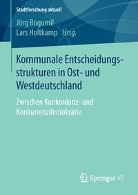 Produktbild: Kommunale Entscheidungsstrukturen in Ost- und Westdeutschland