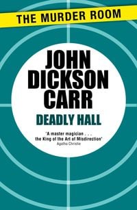Bild vom Artikel Deadly Hall vom Autor John Dickson Carr