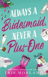 Produktbild: Always a Bridesmaid, Never a Plus-One